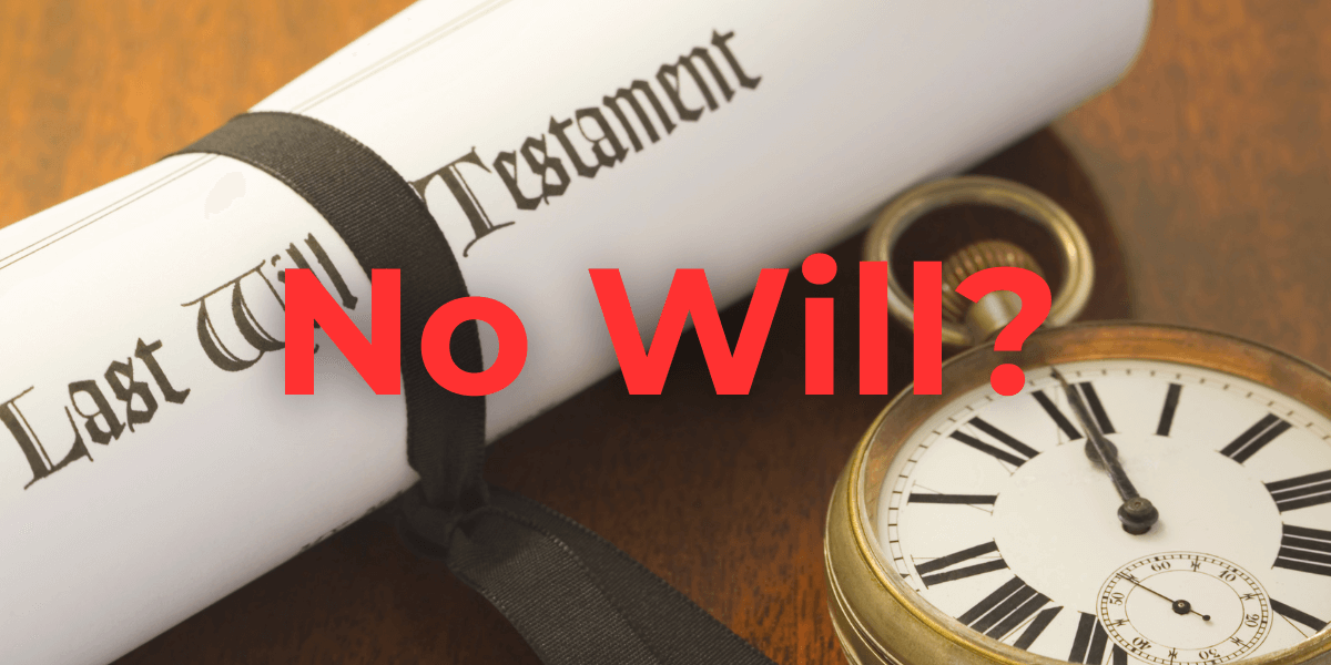 What happens if you die without a will