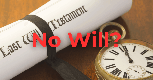 What happens if you die without a will